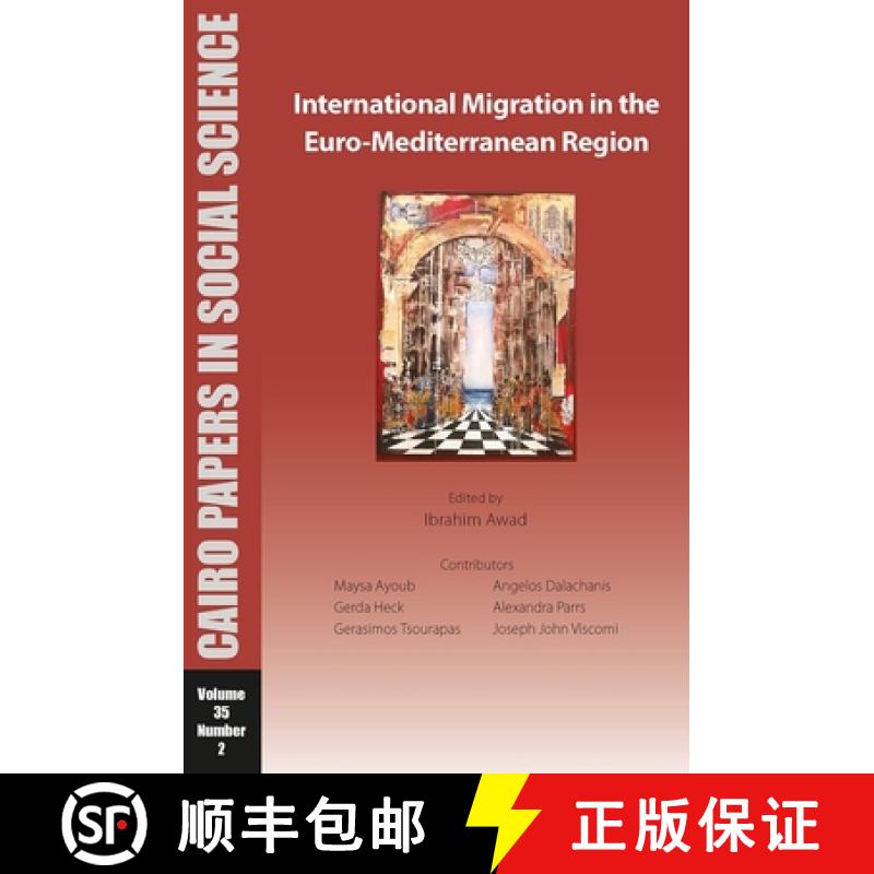 【3-4周达】International Migration in the Euro-Mediterranean Region : Cairo Papers in Social Science ... [9781649032270]