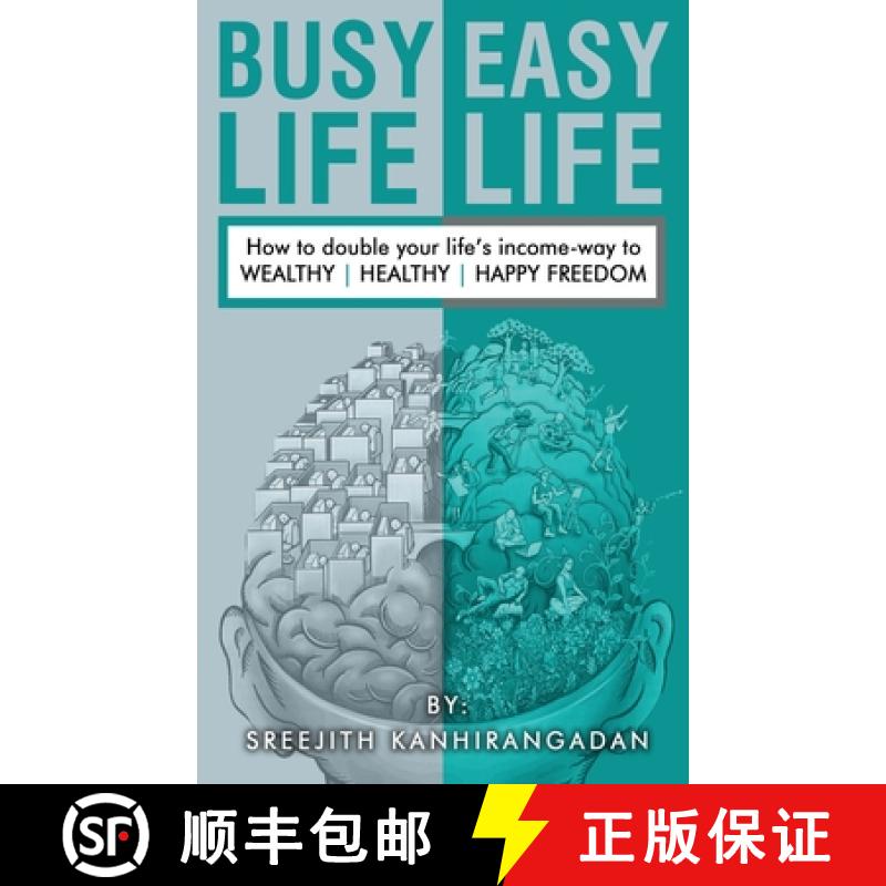 【3-4周达】Busy Life Easy Life: How to double your life's income - way to Wealthy , Healthy, Happy Fr... [9781963949445]