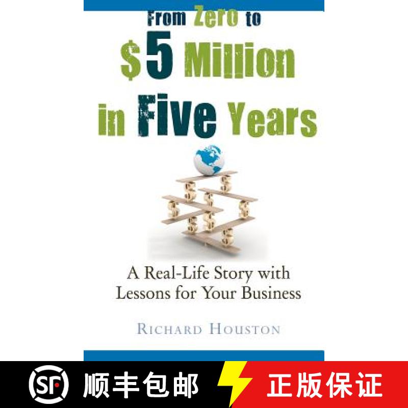 【3-4周达】From Zero to $5 million in 5 years: A Real-Life Story with Lessons for Your Business [9780646571010]