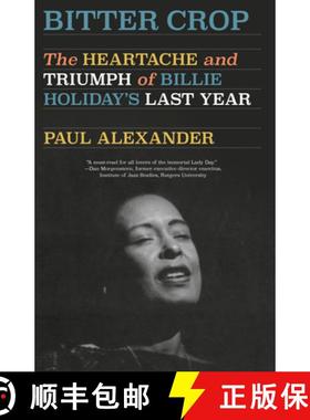 【3-4周达】Bitter Crop: The Heartache and Triumph of Billie Holiday's Last Year [9780593312520]
