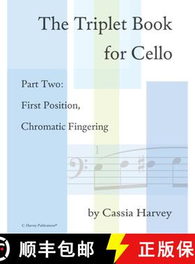 【3-4周达】The Triplet Book for Cello Part Two: First Position, Chromatic Fingering [9781635231090]