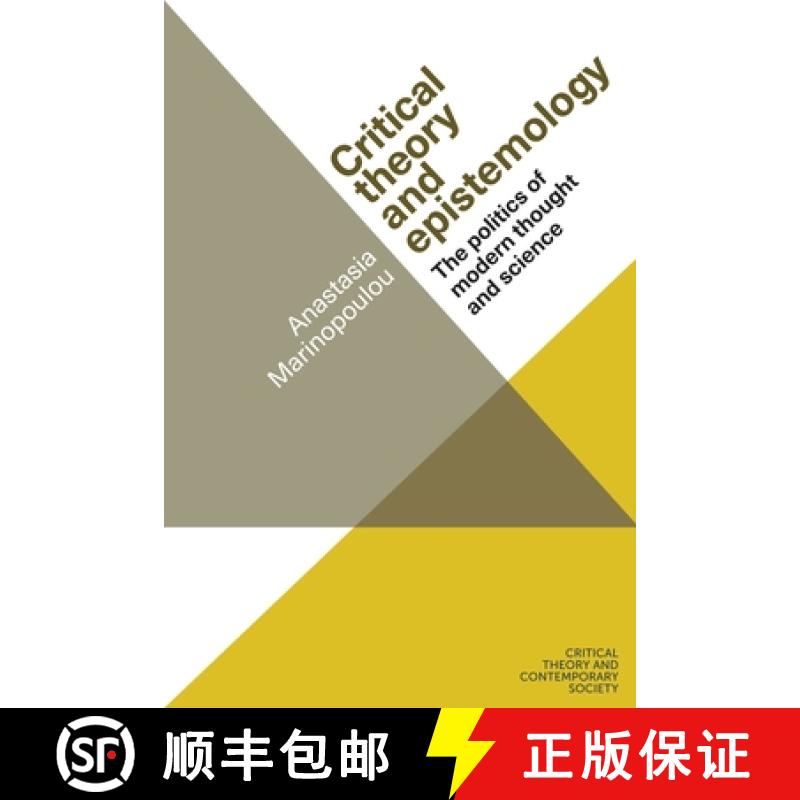 【2-3周达】Critical theory and epistemology : The politics of modern thought and science [9781526105370]