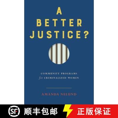 【3-4周达】A Better Justice?: Community Programs for Criminalized Women [9780774863636]
