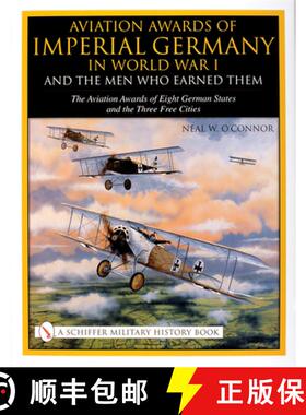 【3-4周达】Aviation Awards of Imperial Germany in World War I and the Men Who Earned Them: Vol VII - ... [9780764316265]