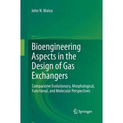 【4周达】Bioengineering Aspects in the Design of Gas Exchangers : Comparative Evolutionary, Morpholog... [9783642441332]