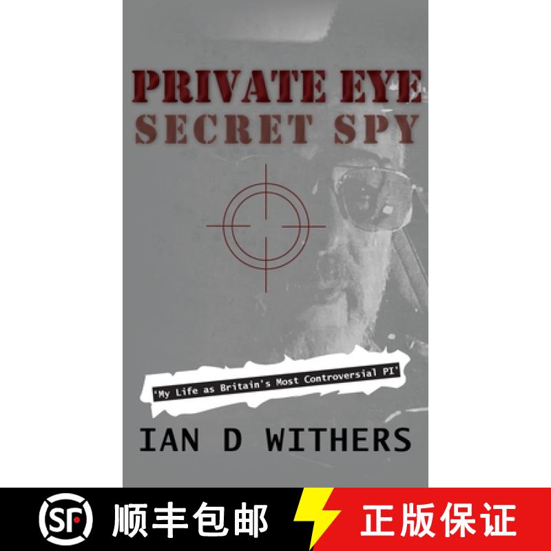 【3-4周达】Private Eye Secret Spy: My Life as Britain's Most Controversial PI [9781802270075]