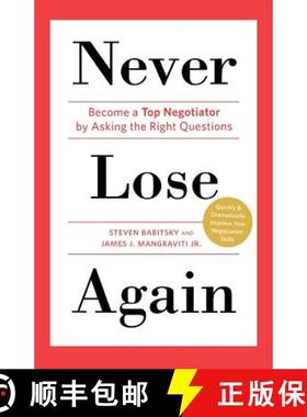 【3-4周达】Never Lose Again: Become a Top Negotiator by Asking the Right Questions [9781250038593]