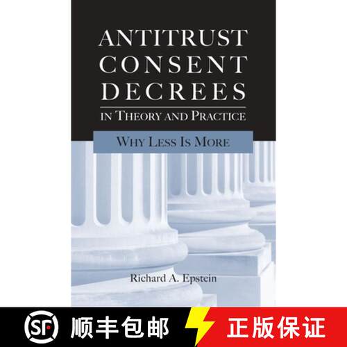 【3-4周达】Antitrust Consent Decrees in Theory and Practice:: Why Less Is More [9780844742502]