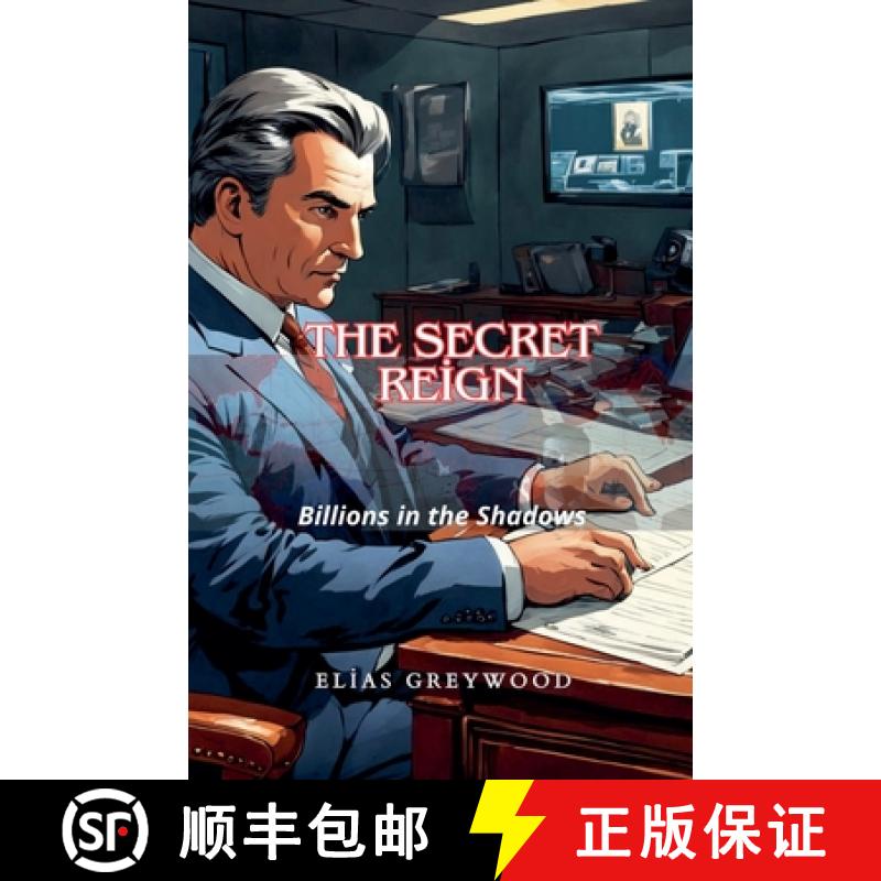 【3-4周达】The Secret Reign: Billions in the Shadows [9798227112132]