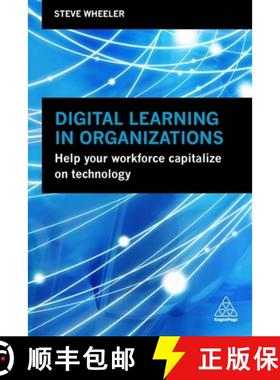 【3-4周达】Digital Learning in Organizations – Help your Workforce Capitalize on Technology [9780749484682]