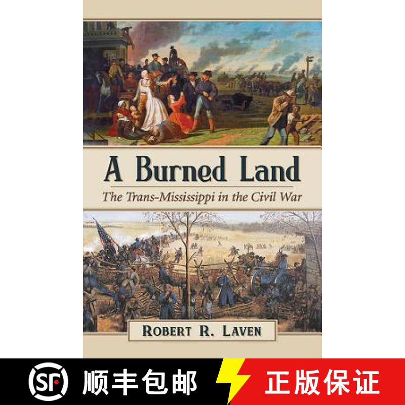 【2-3周达】A Burned Land : The Trans-Mississippi in the Civil War [9781476675589]