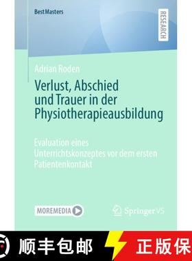 【3-4周达】Verlust, Abschied und Trauer in der Physiotherapieausbildung : Evaluation eines Unterricht... [9783658438326]