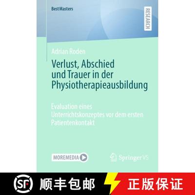 【3-4周达】Verlust, Abschied und Trauer in der Physiotherapieausbildung : Evaluation eines Unterricht... [9783658438326]