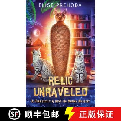 【3-4周达】Relic Unraveled: A Purr-fectly A-mews-ing Mummy Mystery [9798988129011]