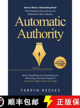 【3-4周达】Automatic Authority: How to Write a Bestselling Book That Positions You as the Go-To Autho... [9780645846980]