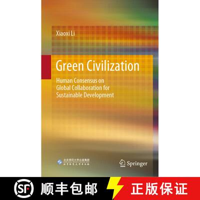 【3-4周达】精装 Green Civilization : Human Consensus on Global Collaboration for Sustainable Development [9789811578113]