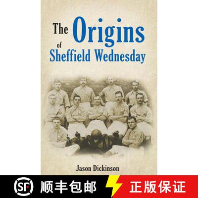 【3-4周达】The Origins of Sheffield Wednesday [9781445619521]