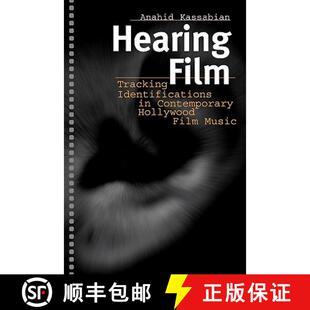 【3-4周达】Hearing Film : Tracking Identifications in Contemporary Hollywood Film Music [9780415928540]