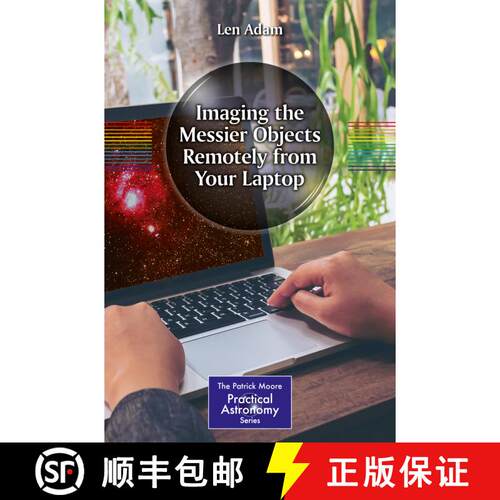【3-4周达】Imaging the Messier Objects Remotely from Your Laptop: Using Remote Telescopes to Capture ... [9783319653846]