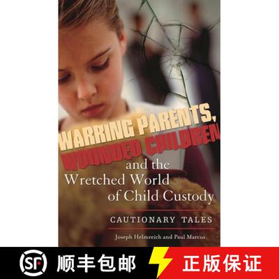 【3-4周达】Warring Parents, Wounded Children, and the Wretched World of Child Custody: Cautionary Tales [9780313349737]