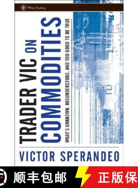 【3-4周达】Trader Vic On Commodities: What'S Unknown, Misunderstood, And Too Good To Be True [Wiley金融] [9780470102121]