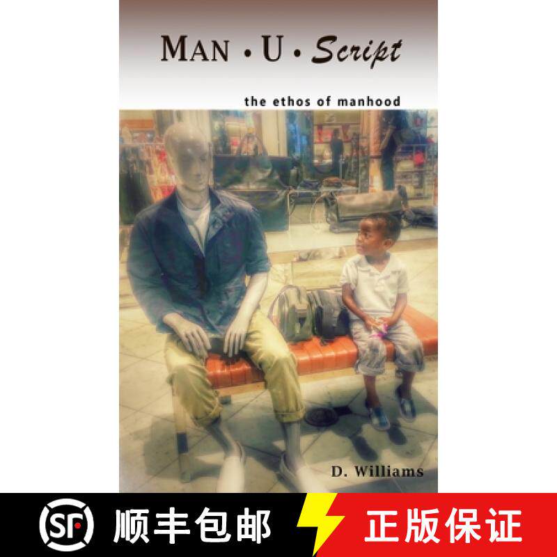 预订 Man-U-Script: the ethos of manhood [9780984028955]