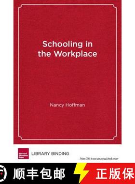 【3-4周达】Schooling in the Workplace: How Six of the World's Best Vocational Education Systems Prepa... [9781612501123]