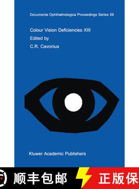 【3-4周达】Colour Vision Deficiencies XIII: Proceedings of the thirteenth Symposium of the Internatio... [9780792342243]