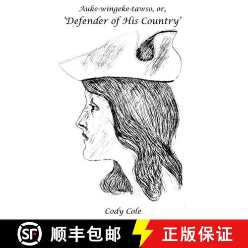 【3-4周达】Auke-wingeke-tawso, or, 'Defender of His Country': The Circumstances & Services of Charles... [9781779621474]