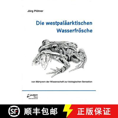 预订 Die Westpaläarktischen Wasserfrösche: Von Märtyrern der Wissenschaft zur Biologischen Sensati... [9783933066268]