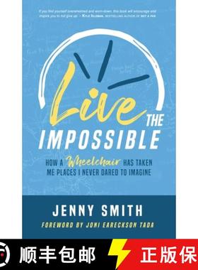 预订 Live the Impossible: How a Wheelchair has Taken Me Places I Never Dared to Imagine [9781737086703]