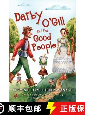 【3-4周达】Darby O'Gill and the Good People: Herminie Templeton Kavanagh. Stories Selected and Edited... [9781781177419]