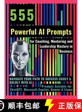 预订 555 Powerful AI Prompts for Coaching, Mentoring and Leadership Mastery in Business: Navigate You... [9781998402182]