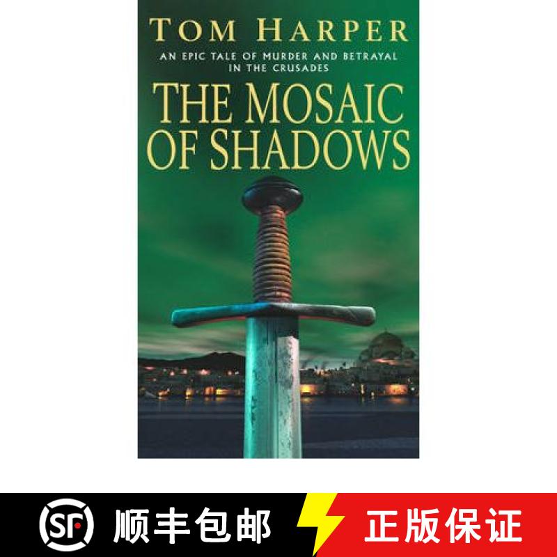 【3-4周达】The Mosaic Of Shadows : (The Crusade Trilogy: I): a thrilling epic of murder, betrayal, bl... [9780099453482]