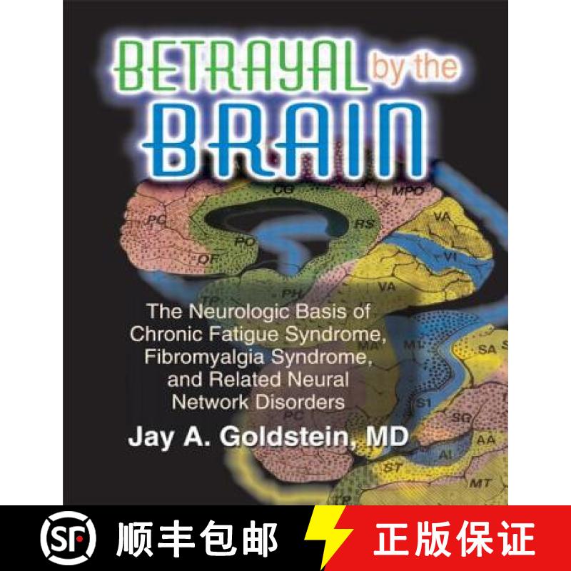 【3-4周达】Betrayal by the Brain: The Neurologic Basis of Chronic Fatigue Syndrome, Fibromyalgia Synd... [9781560249818]