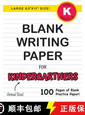 【3-4周达】Blank Writing Paper for Kindergartners (Large 8.5x11 Size!): (Ages 5-6) 100 Pages of Blank... [9781774379820]