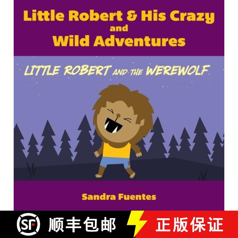 【2-3周达】Little Robert & His Crazy and Wild Adventures: Little Robert And The Werewolf [9781649904638]