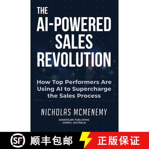 【3-4周达】The AI-Powered Sales Revolution: How Top Performers Are Using AI to Supercharge the Sales ... [9781764555104]