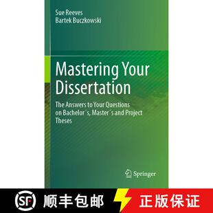 【3-4周达】Mastering Your Dissertation : The Answers to Your Questions on Bachelor´s, Master´s and ... [9783031419102]