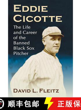 【3-4周达】Eddie Cicotte : The Life and Career of the Banned Black Sox Pitcher [9781476680194]