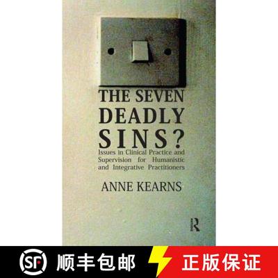 【3-4周达】The Seven Deadly Sins?: Issues in Clinical Practice and Supervision for Humanistic and Int... [9781855753532]