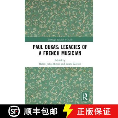 【3-4周达】精装 Paul Dukas: Legacies of a French Musician [9781138573246]