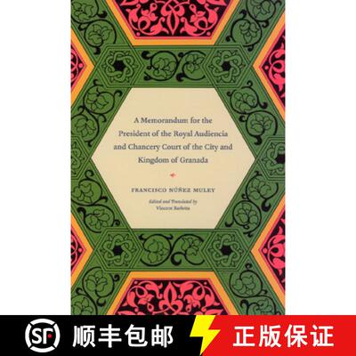 【3-4周达】精装 A Memorandum for the President of the Royal Audiencia and Chancery Court of the City ... [9780226547268]