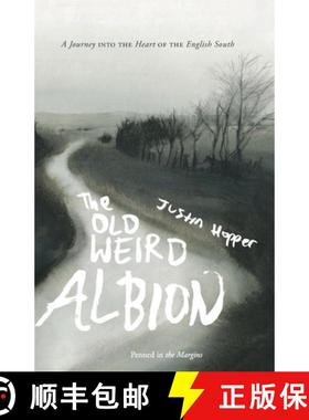【3-4周达】The Old Weird Albion : A Journey to the Heart of the English South [9781908058379]