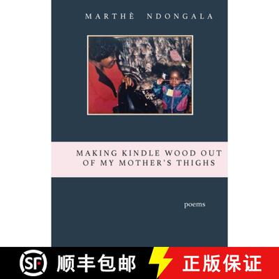 【3-4周达】Making Kindle Wood Out of My Mother's Thighs [9781948850056]