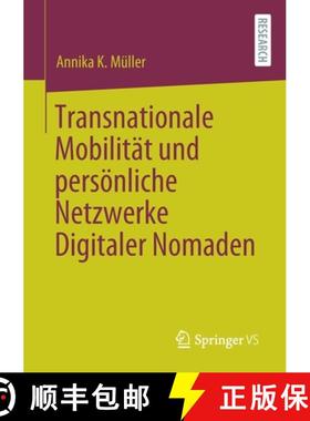 【3-4周达】Transnationale Mobilitaet und persoenliche Netzwerke Digitaler Nomaden [9783658318550]