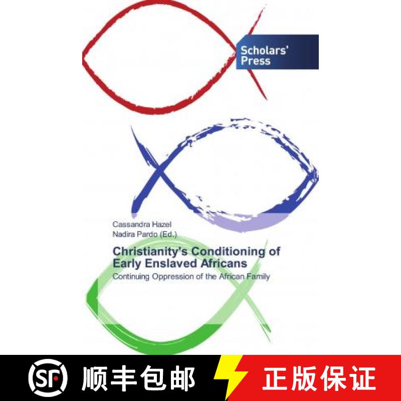 预订 Christianity's Conditioning of Early Enslaved Africans [9786202308281]