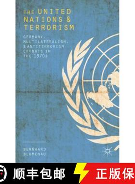 【3-4周达】The United Nations and Terrorism: Germany, Multilateralism, and Antiterrorism Efforts in t... [9781137391964]