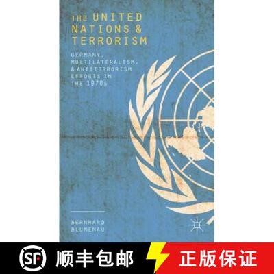 【3-4周达】The United Nations and Terrorism: Germany, Multilateralism, and Antiterrorism Efforts in t... [9781137391964]