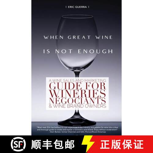 【3-4周达】When Great Wine Is Not Enough: A Wine Sales And Marketing Guide For Wineries, Négociants ... [9780578629513]